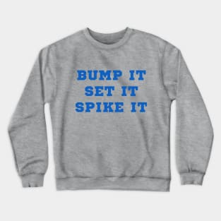 Bump it, Set it, Spike it! Crewneck Sweatshirt